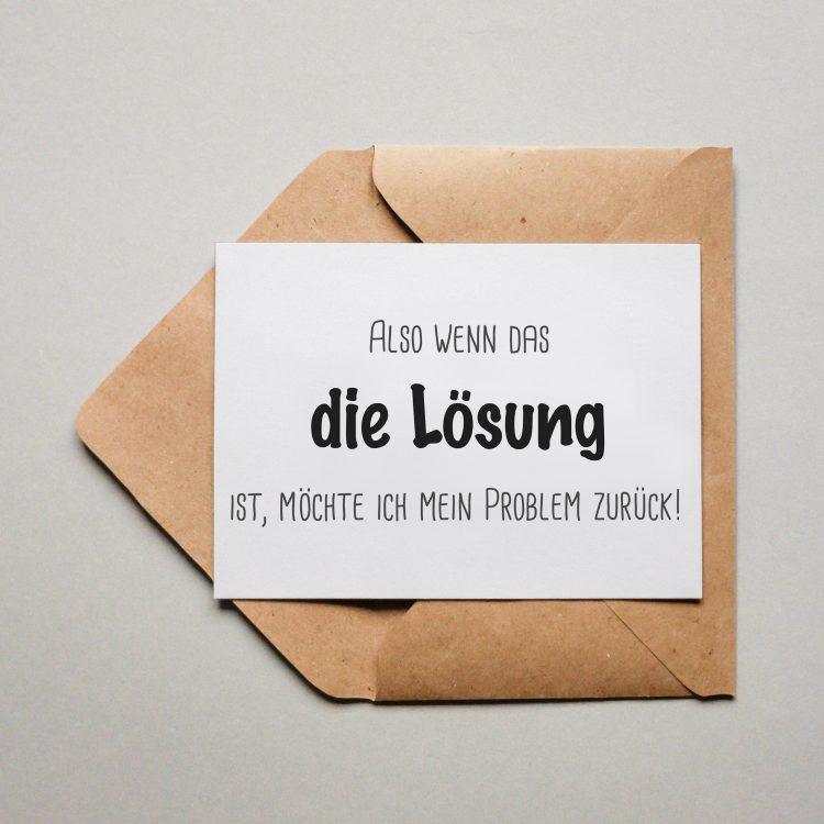 Postkarte Also Wen Das Die Loesung Ist Moechte Ich Mein Problem Zurueck