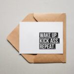 Wake up. Kick Ass. Repeat.