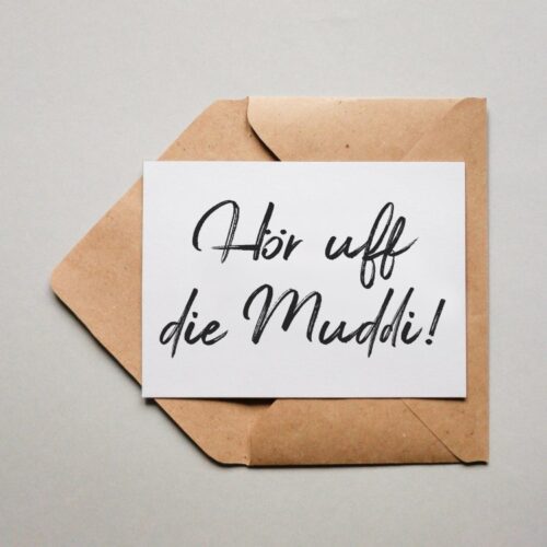 Postkarte Hör Uff Die Muddie