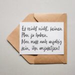 Es reicht nicht, keinen Plan zu haben...
