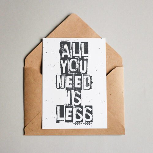 Postkarte All You Need Is Less