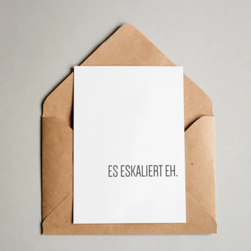Postkarte - Es eskaliert eh.